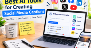 Best AI Tools for Creating Social Media Captions